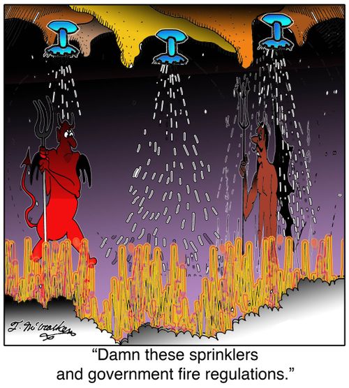 Damn these sprinklers and government fire regulations.