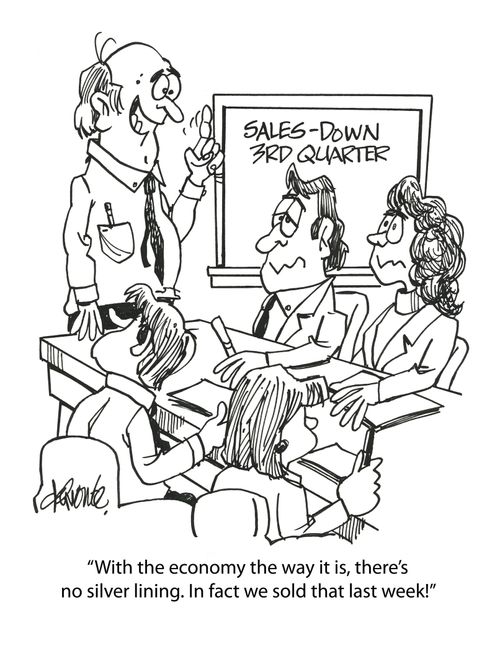 'With the economy the way it is, there's no silver lining. In fact we sold that last week!'