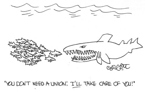 'You don't need a union.  I'll take care opf you.'