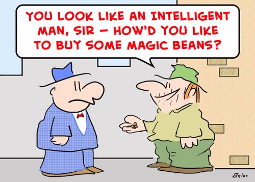 'You look like an intelligent man, sir -- how would you like to buy some magic beans?'