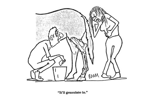'It'll granulate in.'