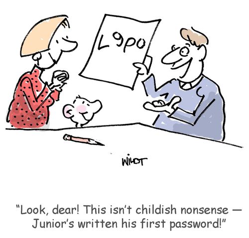 "Look, dear! This isn't childish nonsense - Junior's written his first password!"