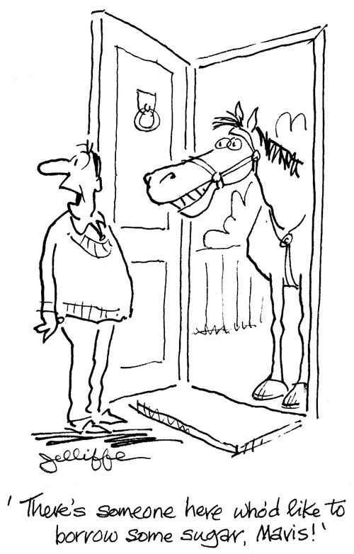 'There's someone here who'd like to borrow some sugar, Mavis!'