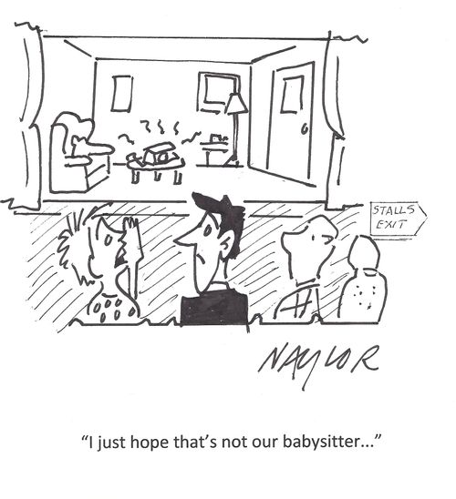 "I just hope that's not our babysitter..."