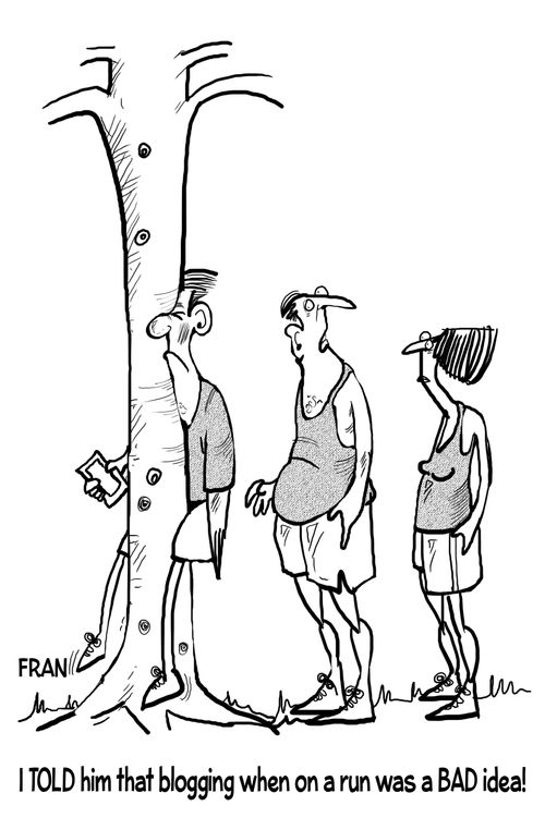 "I told him that blogging when on a run was a bad idea!"