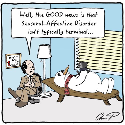 "Well, the good news is that Seasonal-Affective Disorder isn't typically terminal..."