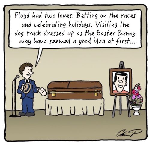 "Floyd had two loves: Betting on the races and celebrating the holidays. Visiting the dog track dressed up as the Easter Bunny may have seemed a good idea at first..."