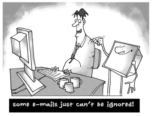 "Some e-mails just can't be ignored!"