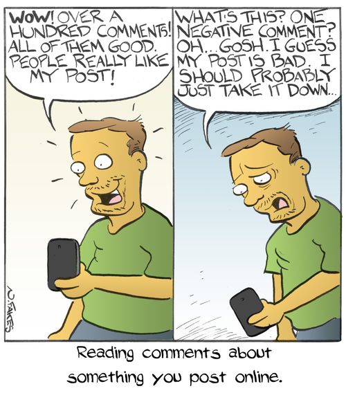 Reading comments about something you post online.