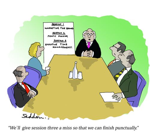 "We'll give session three a miss so that we can finish punctually."
