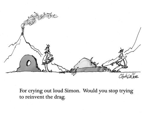 For crying out loud Simon. Would you stop trying to reinvent the drag.