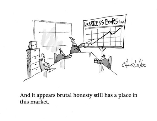 "And it appears brutal honesty still has a place in this market."