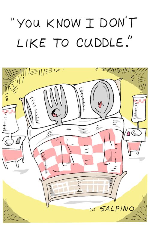 "You know I don't like to cuddle."