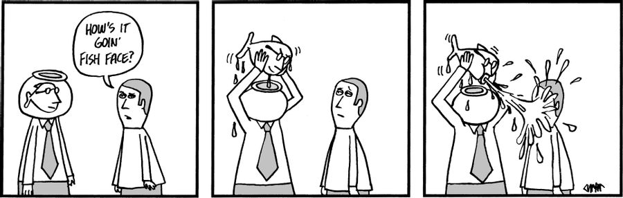 Man with fishbowl for a head squirts coworker who insults him.