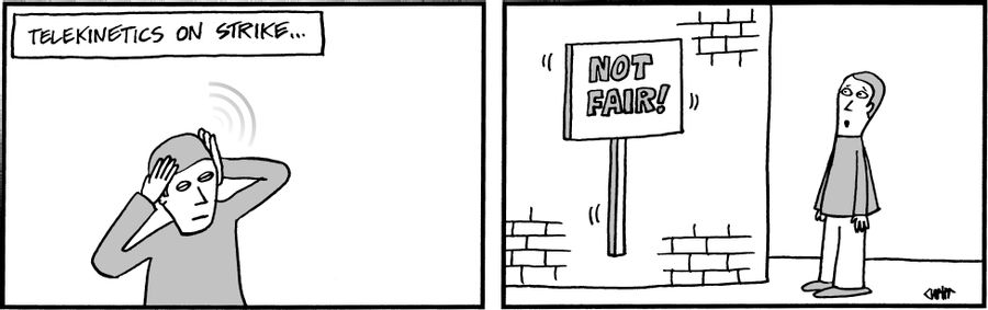Telekinetics on strike...