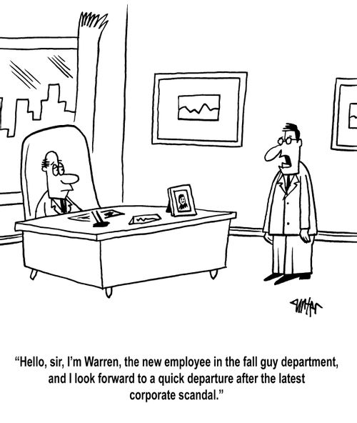 "Hello, sir, I'm Warren, the new employee in the fall guy department, and I look forward to a quick departure after the latest corporate scandal."