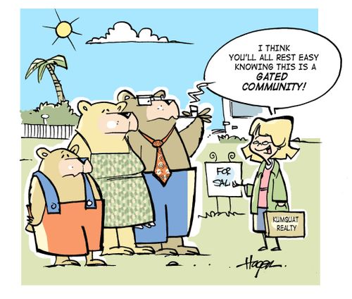 'I think you'll all rest easy knowing this is a gated community!'