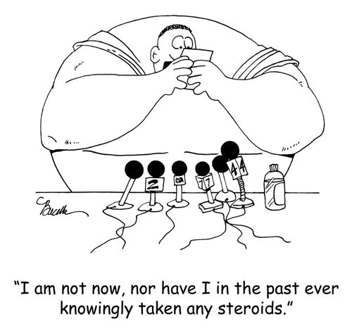 'I am not now, nor have I in the past ever knowingly taken any steroids.'