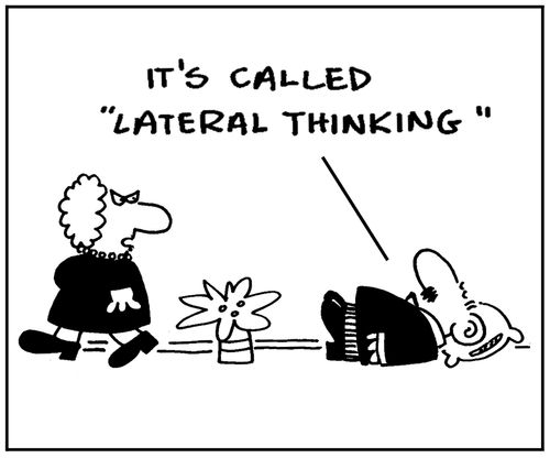 'It's called lateral thinking.'