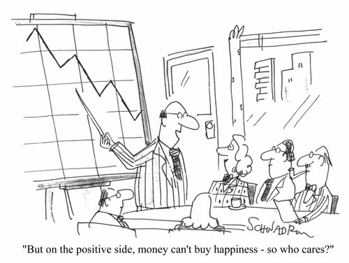 "But on the positive side, money can't buy happiness, so who cares?"