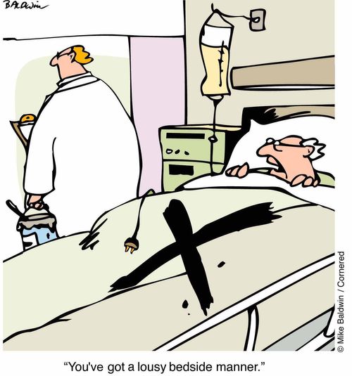 "You've got a lousy bedside manner"