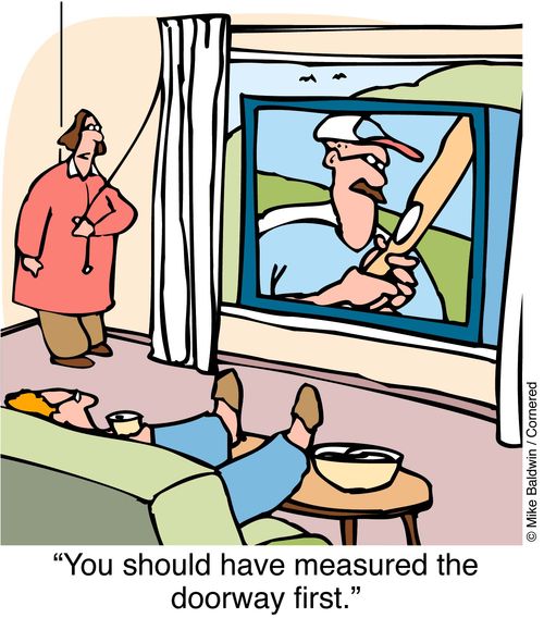 Watching TV through window - "You should have measured the doorway first."