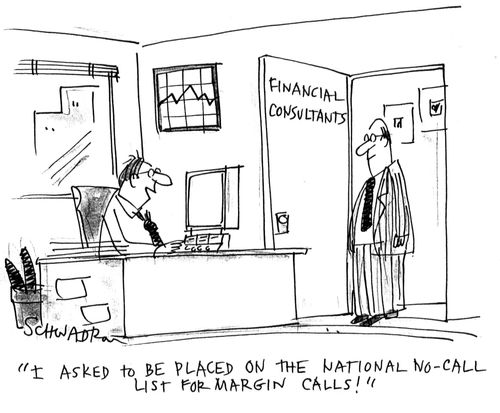 'I asked to be placed on the national no-call list for margin calls.'