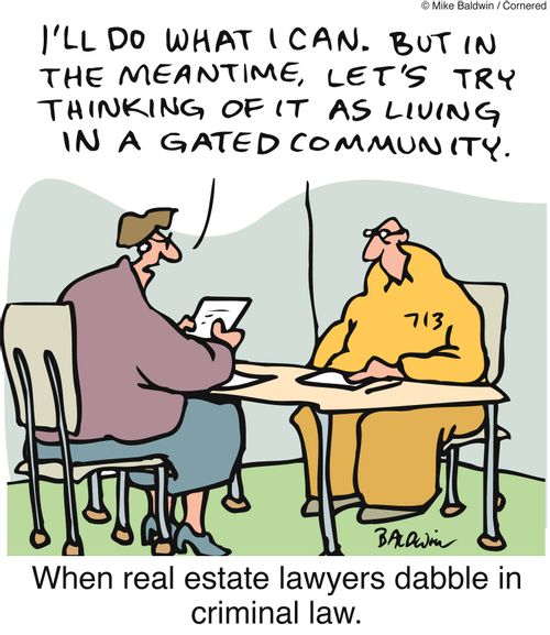 When real estate lawyers dabble in criminal law. 