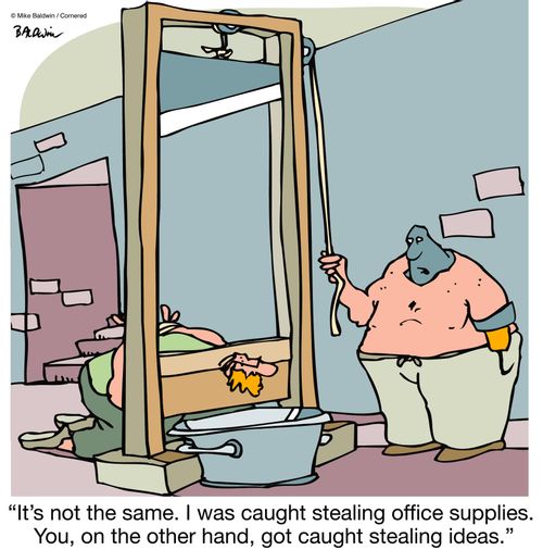 "It's not the same. I was caught stealing office supplies. You, on the other hand, got caught stealing ideas."