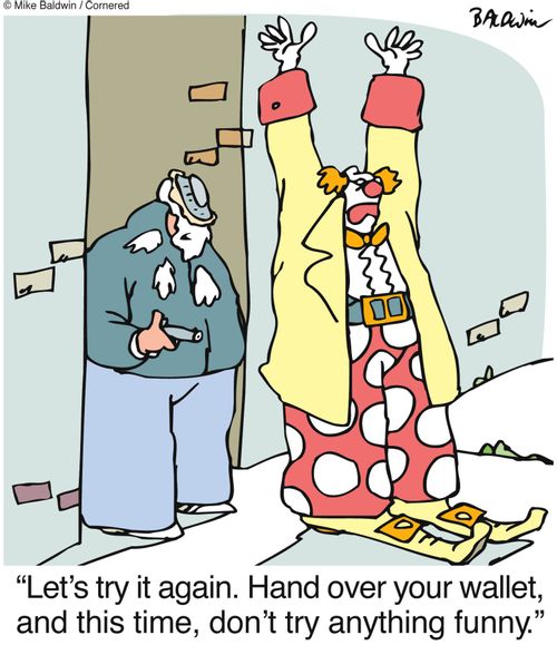 "Let's try it again. Hand over your wallet, and this time, don't try anything funny."
