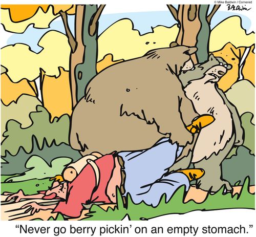 'Never go berry pickin' on an empty stomach.'