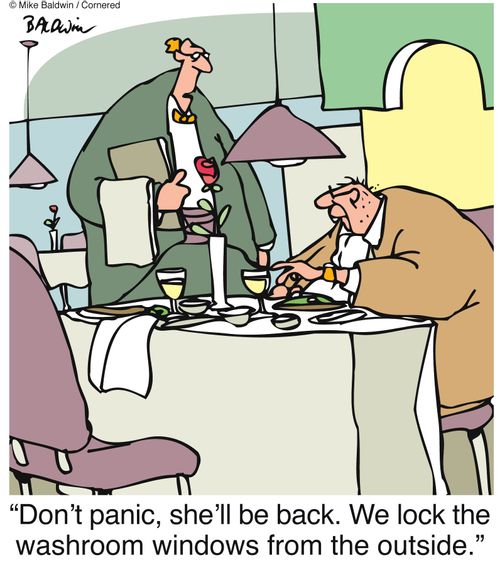 "Don't panic, she'll be back. We lock the washroom windows from the outside."