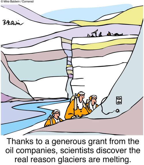 Thanks to a generous grant from the oil companies, scientists discover the real reason glaciers are melting.