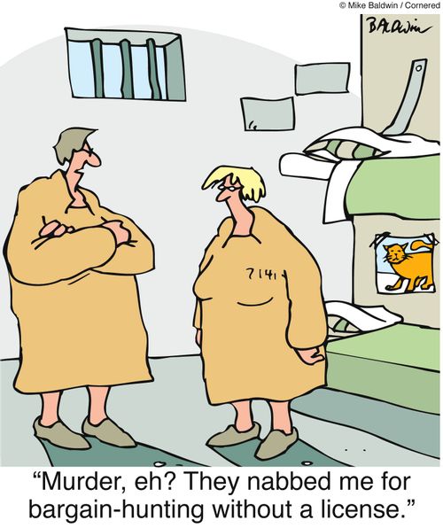 "Murder, eh? They nabbed me for bargain-hunting without a license."