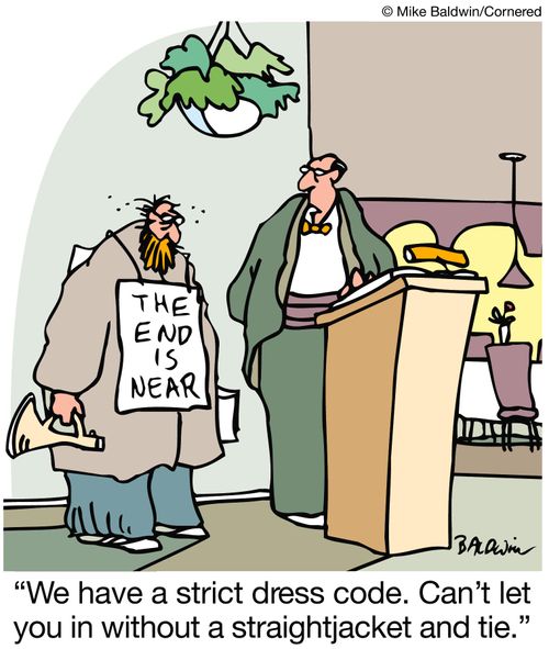 'We have a strict dress code. Can't let you in without a straightjacket and tie.'