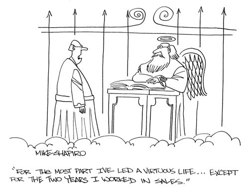'For the most part I've led a virtuous life...except for the last two years I worked in sales.'