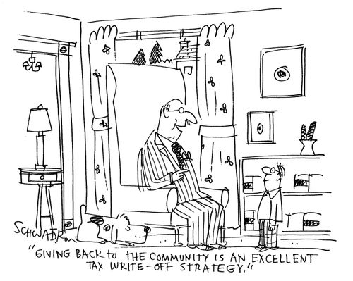 'Giving back to the community is an excellent tax write-off strategy.'