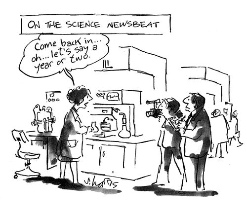 On the Science Newsbeat: 'Come back in...oh...let's say a year or two.'