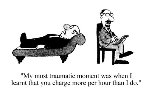 Patient and Psychiatrist, "My most traumatic moment was when I learnt that you charge more per hour than I do"