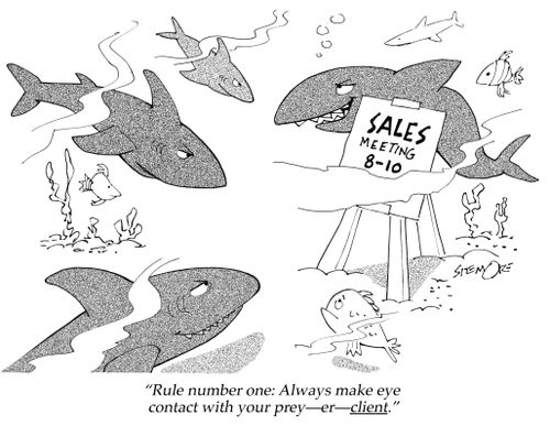 'Rule number one: Always make eye contact with your prey?er?client.'
