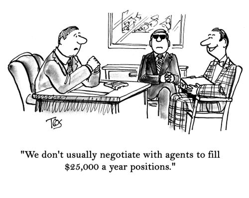 'We don't usually negotiate with agents to fill $25,000 a year positions.'