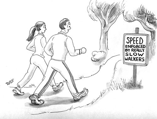 Speed enforced by really slow walkers.