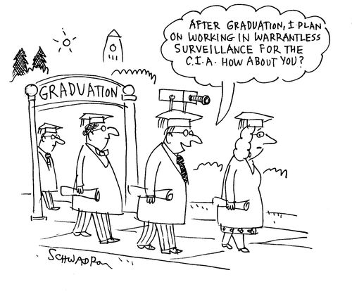 'After graduation, I plan on working in warrantless surveillance for the CIA. How about you?'