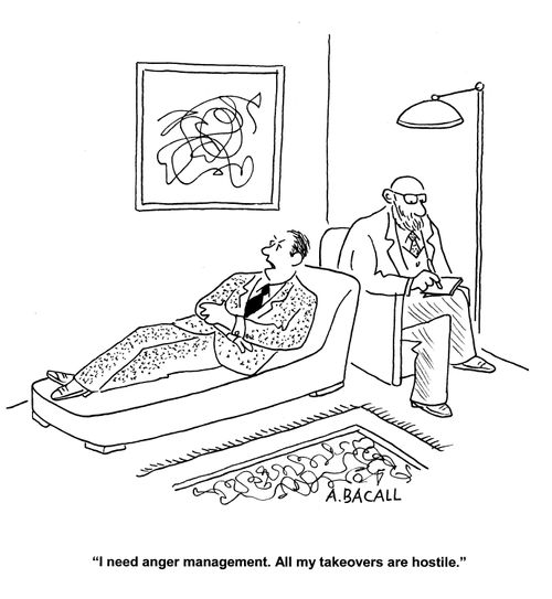 'I need anger management. All my takeovers are hostile.'