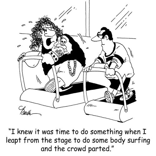 'I knew it was time to do something when I leapt from the stage to do some body surfing and the crowd parted.'