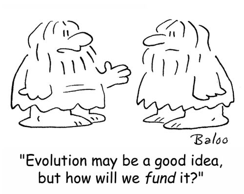 'Evolution may be a good idea, but how will we FUND it?'