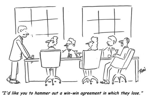 'I'd like you to hammer out a win-win agreement in which they lose.'