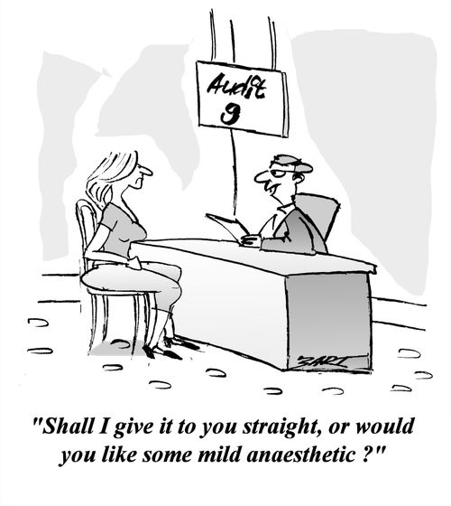 'Shall I give it to you straight, or would you like some mild anesthetic?'