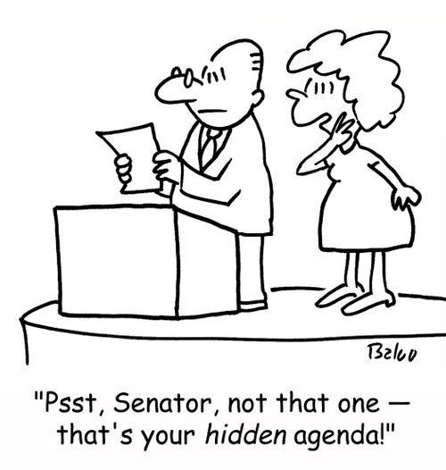 'Psst, Senator, not that one -- that's your HIDDEN agenda!'