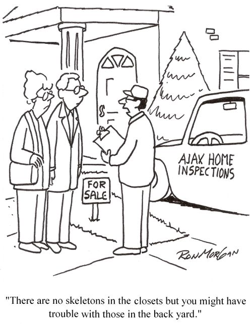 'There are no skeletons in the closets but you might have troubles with those in the back yard.'